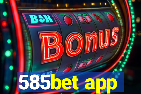 585bet app